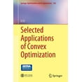 thumbnail image 1 of Springer Optimization and Its Applicatio Selected Applications of Convex Optimization, Book 103, (Paperback), 1 of 1