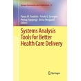 thumbnail image 1 of Springer Optimization and Its Applicatio Systems Analysis Tools for Better Health Care Delivery, Book 74, (Paperback), 1 of 1