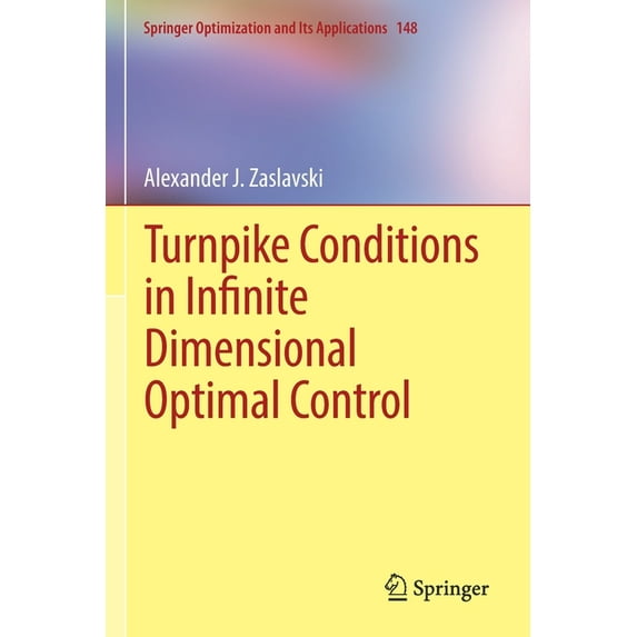 Springer Optimization and Its Applicatio Turnpike Conditions in Infinite Dimensional Optimal Control, Book 148, (Paperback)