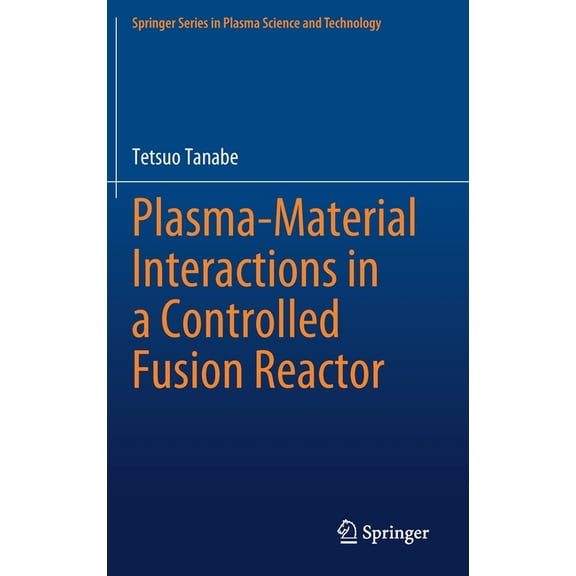 Springer Plasma Science and Technology Plasma-Material Interactions in a Controlled Fusion Reactor, (Hardcover)
