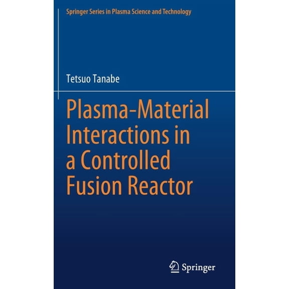 Springer Plasma Science and Technology Plasma-Material Interactions in a Controlled Fusion Reactor, (Hardcover)