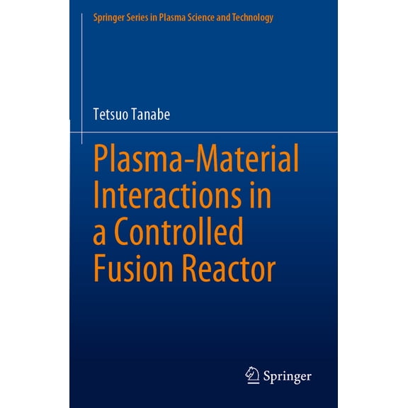 Springer Plasma Science and Technology Plasma-Material Interactions in a Controlled Fusion Reactor, (Paperback)