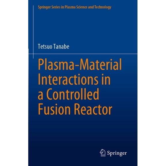 Springer Plasma Science and Technology Plasma-Material Interactions in a Controlled Fusion Reactor, (Paperback)