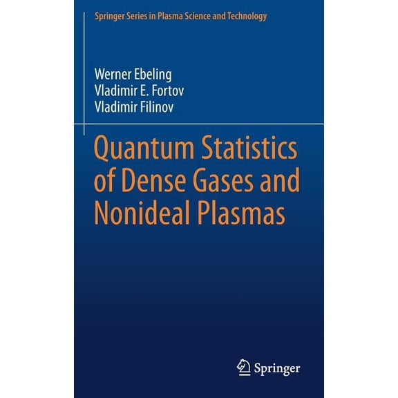 Springer Plasma Science and Technology Quantum Statistics of Dense Gases and Nonideal Plasmas, (Hardcover)