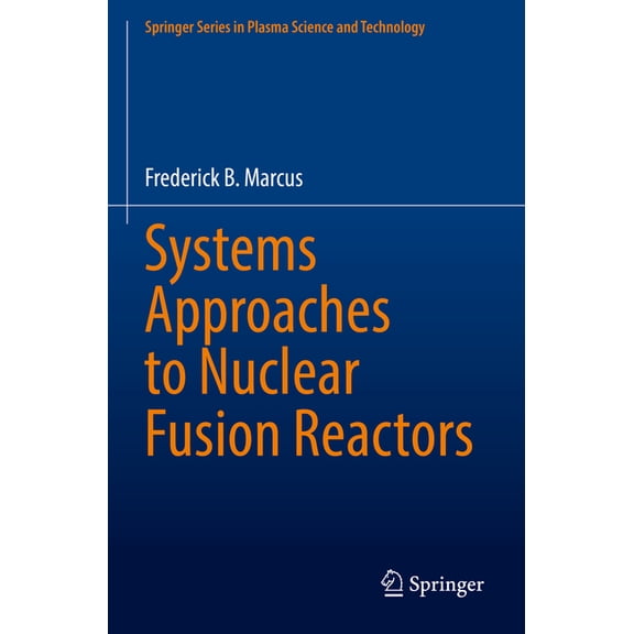 Springer Plasma Science and Technology Systems Approaches to Nuclear Fusion Reactors, (Paperback)