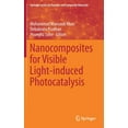 thumbnail image 1 of Springer Polymer and Composite Materials Nanocomposites for Visible Light-Induced Photocatalysis, (Hardcover), 1 of 1