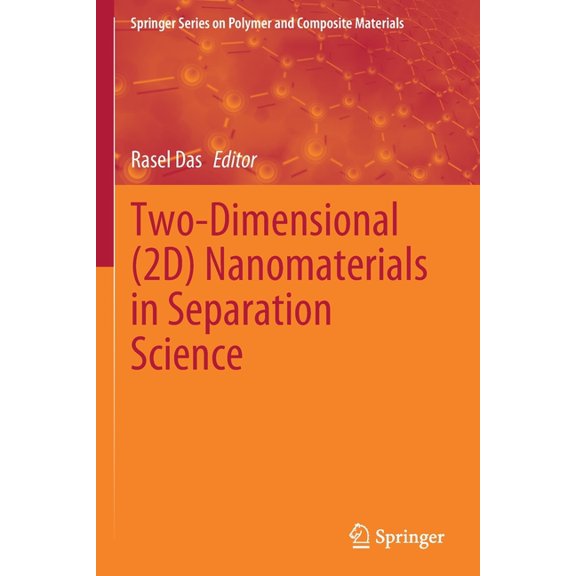 Springer Polymer and Composite Materials: Two-Dimensional (2d) Nanomaterials in Separation Science (Paperback)