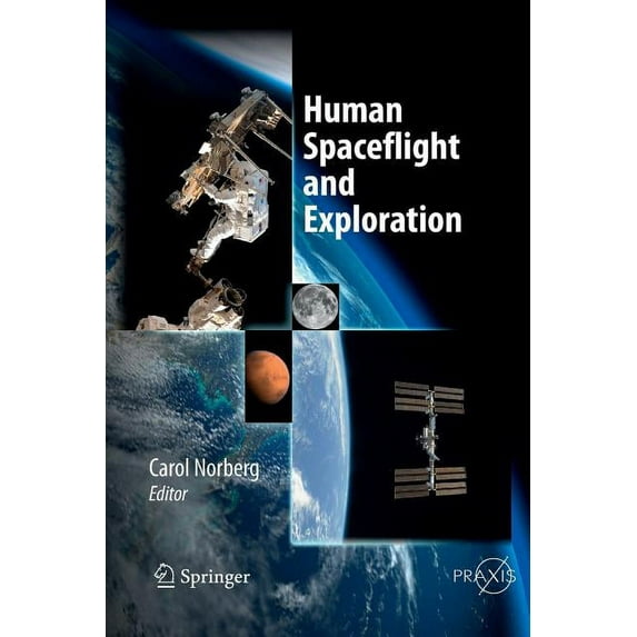 Springer Praxis Books Human Spaceflight and Exploration, (Paperback)