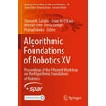 thumbnail image 1 of Springer Proceedings in Advanced Robotic Algorithmic Foundations of Robotics XV: Proceedings of the Fifteenth Workshop on the Algorithmic Foundations of Robotics, Book 25, (Paperback), 1 of 1