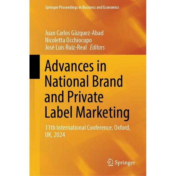 Springer Proceedings in Business and Eco Advances in National Brand and Private Label Marketing: 11th International Conference, Oxford, Uk, 2024, (Hardcover)