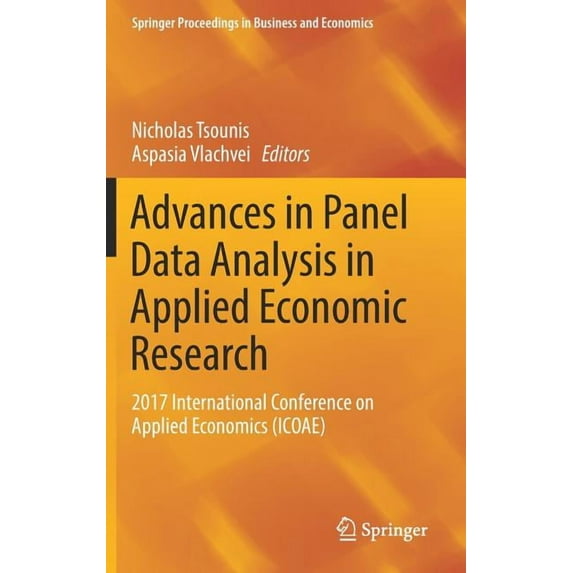 Springer Proceedings in Business and Eco Advances in Panel Data Analysis in Applied Economic Research: 2017 International Conference on Applied Economics (Icoae), (Hardcover)