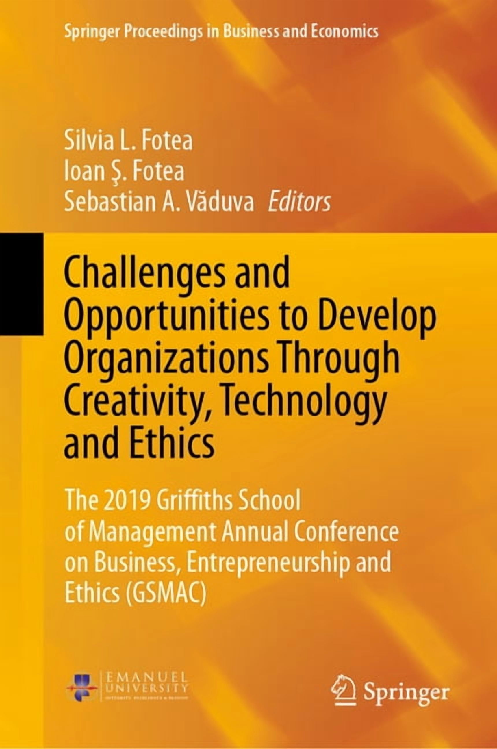 Springer Proceedings in Business and Eco Challenges and Opportunities to Develop Organizations Through Creativity, Technology and Ethics: The 2019 Griffiths Scho, (Hardcover)