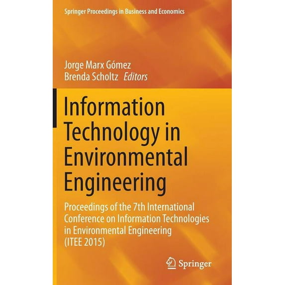 Springer Proceedings in Business and Eco Information Technology in Environmental Engineering: Proceedings of the 7th International Conference on Information Tech, (Hardcover)