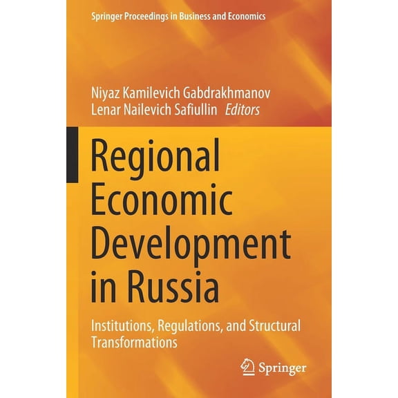 Springer Proceedings in Business and Eco Regional Economic Development in Russia: Institutions, Regulations, and Structural Transformations, (Paperback)