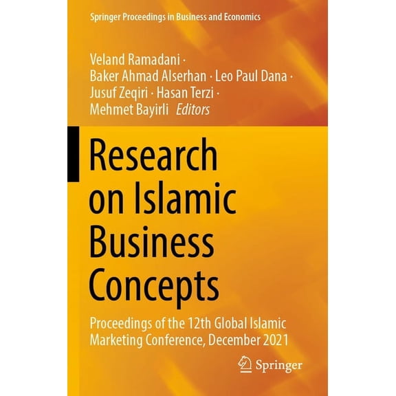 Springer Proceedings in Business and Eco Research on Islamic Business Concepts: Proceedings of the 12th Global Islamic Marketing Conference, December 2021, (Paperback)