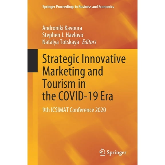Springer Proceedings in Business and Eco Strategic Innovative Marketing and Tourism in the Covid-19 Era: 9th Icsimat Conference 2020, (Paperback)