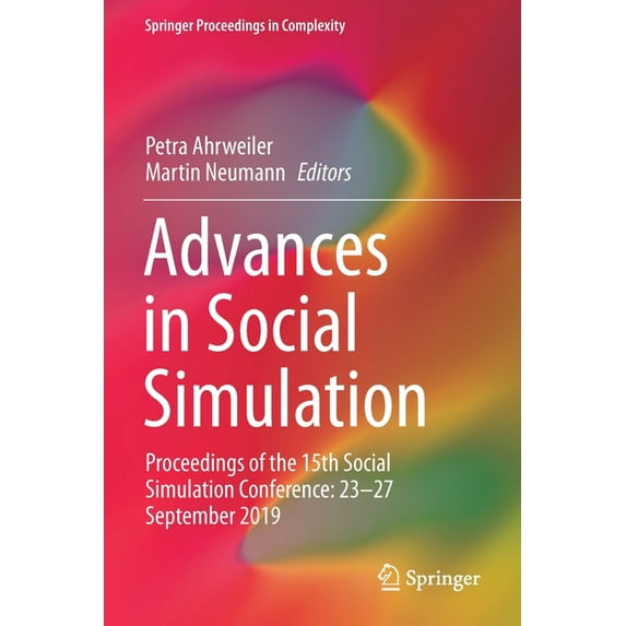 Springer Proceedings in Complexity Advances in Social Simulation: Proceedings of the 15th Social Simulation Conference: 23-27 September 2019, (Paperback)
