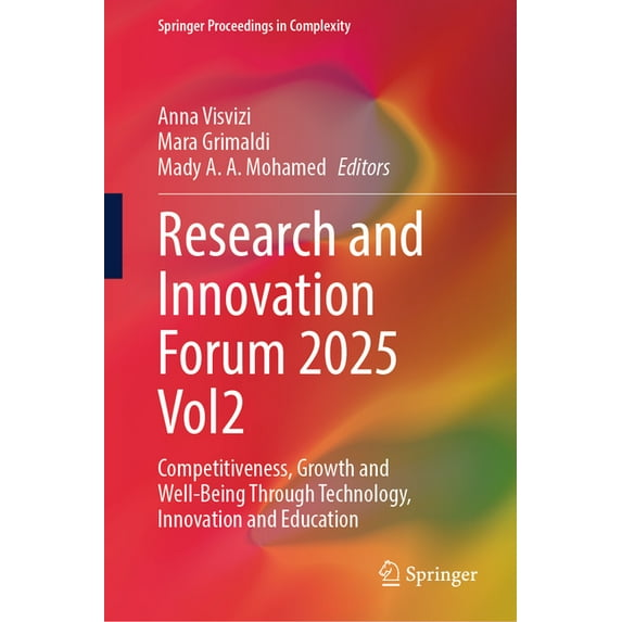Springer Proceedings in Complexity Research and Innovation Forum 2025 Vol2: Competitiveness, Growth and Well-Being Through Technology, Innovation and Educa, (Hardcover)