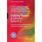 Springer Proceedings in Complexity Unifying Themes in Complex Systems X Proceedings of the Tenth International Conference on Complex Systems, Hardcover