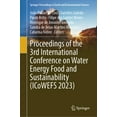 thumbnail image 1 of Springer Proceedings in Earth and Enviro Proceedings of the 3rd International Conference on Water Energy Food and Sustainability (Icowefs 2023), (Hardcover), 1 of 1