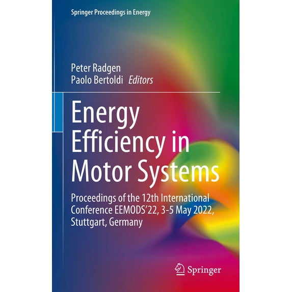 Springer Proceedings in Energy Energy Efficiency in Motor Systems: Proceedings of the 12th International Conference Eemods'22, 3-5 May 2022, Stuttgart,, (Hardcover)