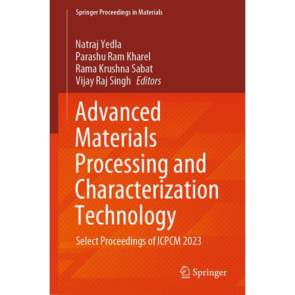 Springer Proceedings in Materials Advanced Materials Processing and Characterization Technology: Select Proceedings of Icpcm 2023, Book 2, (Hardcover)
