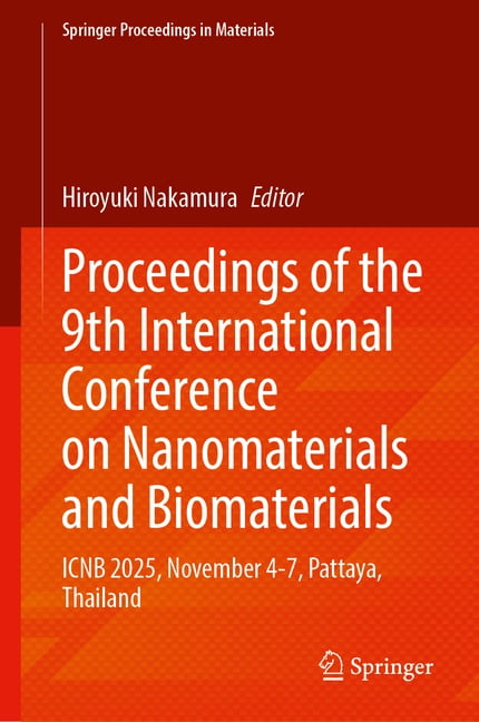Springer Proceedings in Materials Proceedings of the 9th International Conference on Nanomaterials and Biomaterials: Icnb 2025, November 4-7, Pattaya, Tha, Book 118, (Hardcover)
