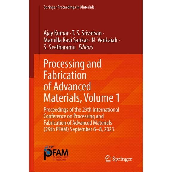 Springer Proceedings in Materials Processing and Fabrication of Advanced Materials, Volume 1: Proceedings of the 29th International Conference on Processi, Book 52, (Hardcover)