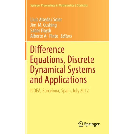 Springer Proceedings in Mathematics & St Difference Equations, Discrete Dynamical Systems and Applications: Icdea, Barcelona, Spain, July 2012, Book 180, (Hardcover)
