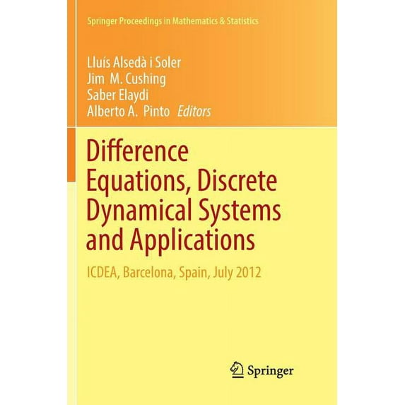 Springer Proceedings in Mathematics & Difference Equations, Discrete Dynamical Systems and Applications: Icdea, Barcelona, Spain, July 2012, Book 180, (Paperback)