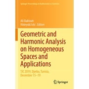 Springer Proceedings in Mathematics & St Geometric and Harmonic Analysis on Homogeneous Spaces and Applications Tjc 2019, Djerba, Tunisia, December 15-19, Book 366, Paperback