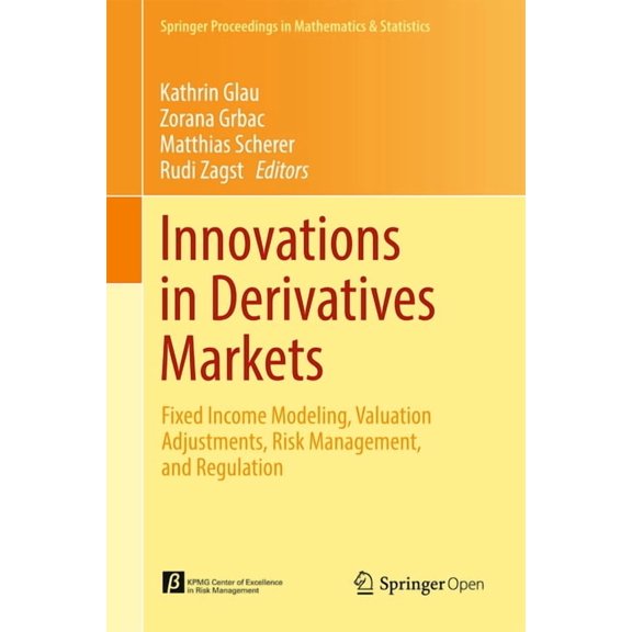 Springer Proceedings in Mathematics & St Innovations in Derivatives Markets: Fixed Income Modeling, Valuation Adjustments, Risk Management, and Regulation, Book 165, (Hardcover)