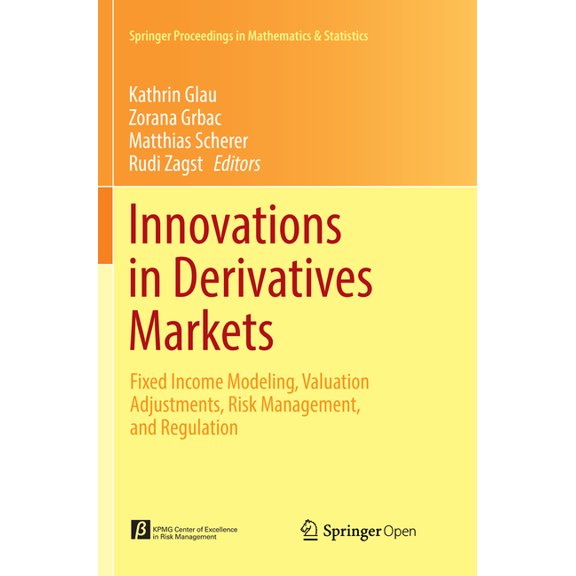 Springer Proceedings in Mathematics & St Innovations in Derivatives Markets: Fixed Income Modeling, Valuation Adjustments, Risk Management, and Regulation, Book 165, (Paperback)