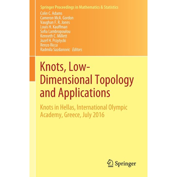 Springer Proceedings in Mathematics & Knots, Low-Dimensional Topology and Applications: Knots in Hellas, International Olympic Academy, Greece, July 2016, Book 284, (Paperback)