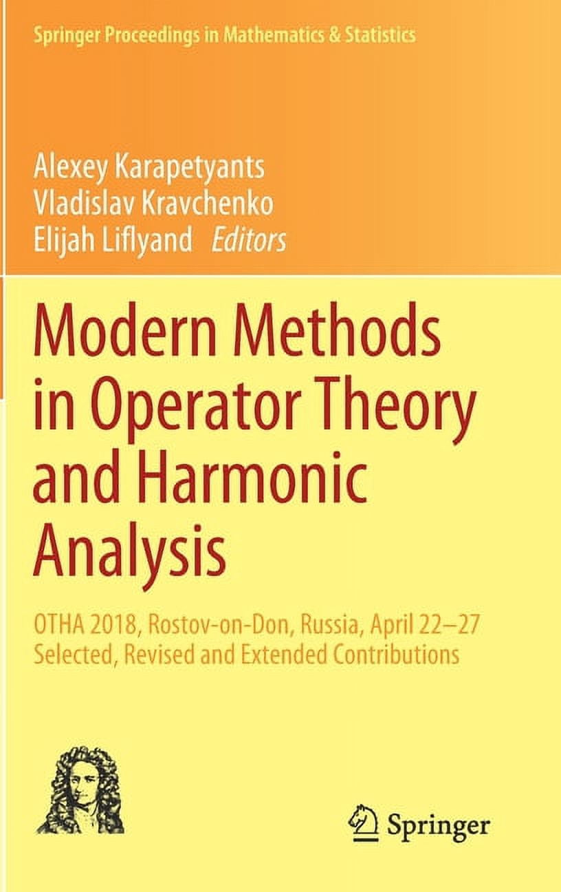 Springer Proceedings in Mathematics & St Modern Methods in Operator Theory and Harmonic Analysis: Otha 2018, Rostov-On-Don, Russia, April 22-27, Selected, Revise, Book 291, (Hardcover)