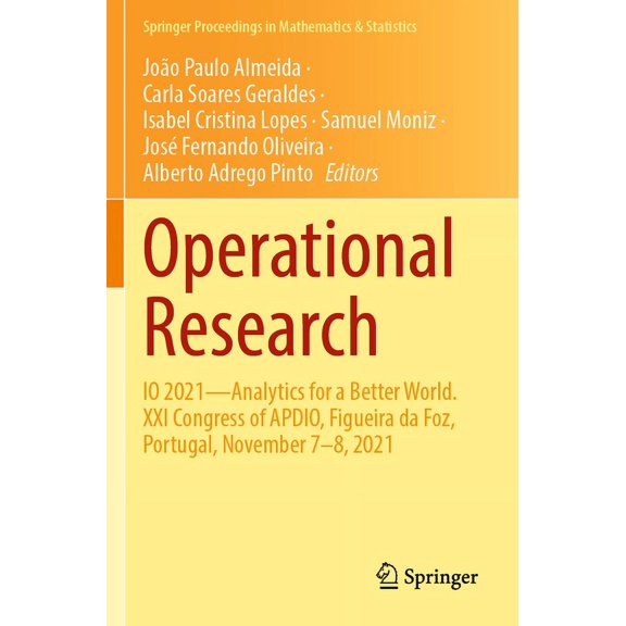 Springer Proceedings in Mathematics & St Operational Research: IO 2021--Analytics for a Better World. XXI Congress of Apdio, Figueira Da Foz, Portugal, November , Book 411, (Paperback)