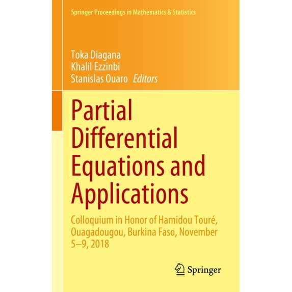 Springer Proceedings in Mathematics & St Partial Differential Equations and Applications: Colloquium in Honor of Hamidou Touré, Ouagadougou, Burkina Faso, Novemb, Book 420, (Hardcover)