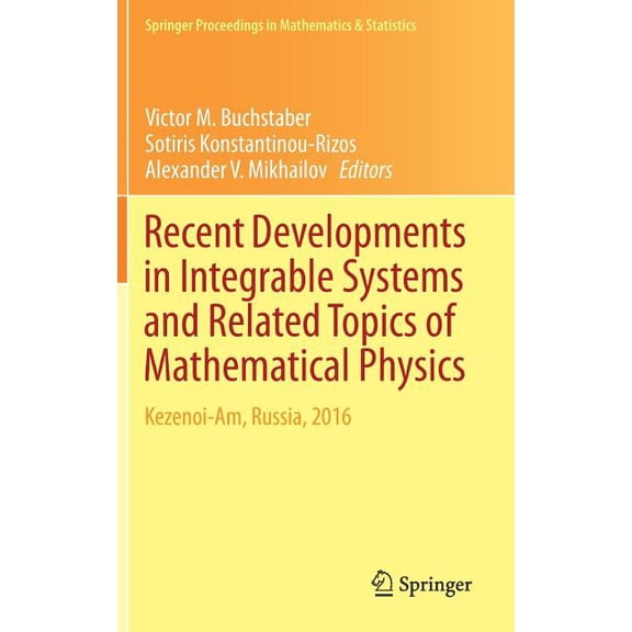 Springer Proceedings in Mathematics & St Recent Developments in Integrable Systems and Related Topics of Mathematical Physics: Kezenoi-Am, Russia, 2016, Book 273, (Hardcover)