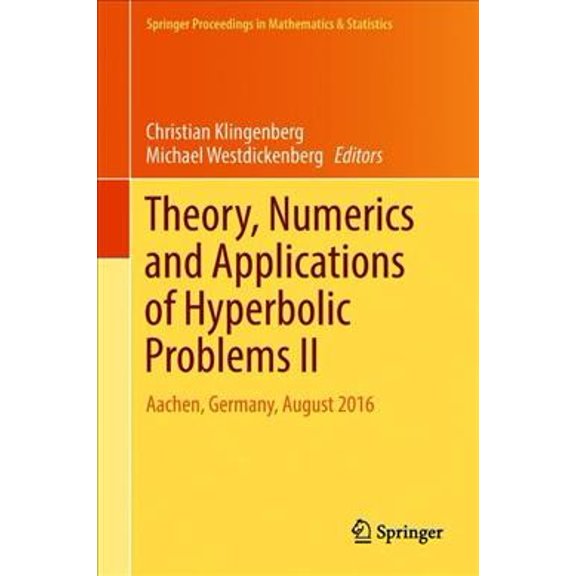 Pre-Owned Springer Proceedings in Mathematics & Statistics: Theory, Numerics and Applications of Hyperbolic Problems II: Aachen, Germany, August 2016 (Hardcover)