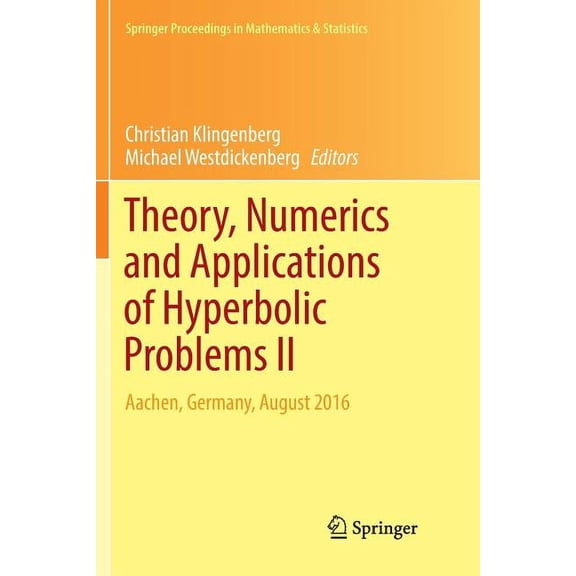 Springer Proceedings in Mathematics & St Theory, Numerics and Applications of Hyperbolic Problems II: Aachen, Germany, August 2016, Book 237, (Paperback)