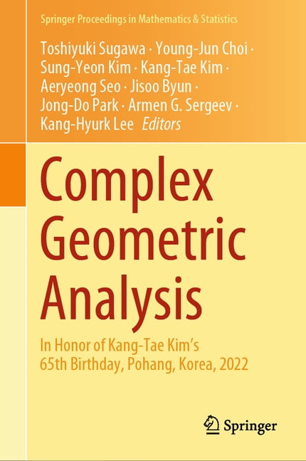 Kim Math Springer Proceedings in Mathematics & St Complex Geometric Analysis: In ...