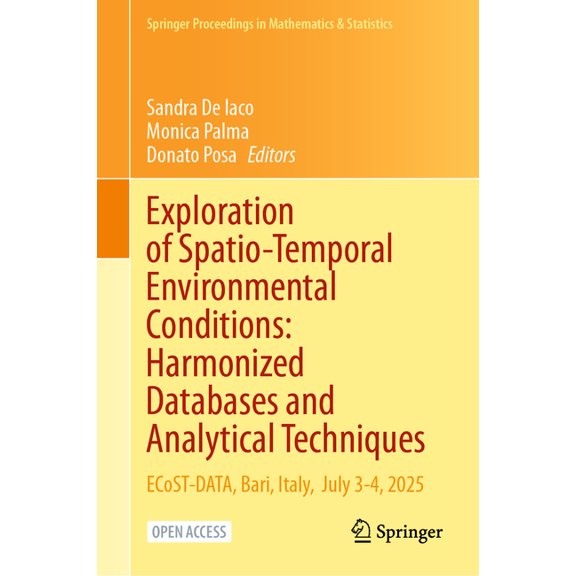 Springer Proceedings in Mathematics & St Exploration of Spatio-Temporal Environmental Conditions: Harmonized Databases and Analytical Techniques: Ecost-Data, Bar, Book 531, (Hardcover)