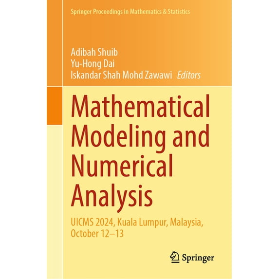 Springer Proceedings in Mathematics & St Mathematical Modeling and Numerical Analysis: Uicms 2024, Kuala Lumpur, Malaysia, October 12-13, Book 510, (Hardcover)