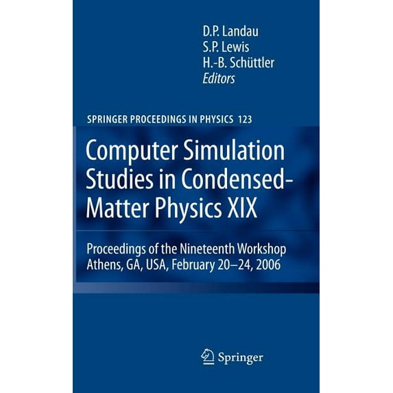 Springer Proceedings in Physics Computer Simulation Studies in Condensed-Matter Physics XIX: Proceedings of the Nineteenth Workshop Athens, Ga, Usa, Feb, Book 123, (Hardcover)