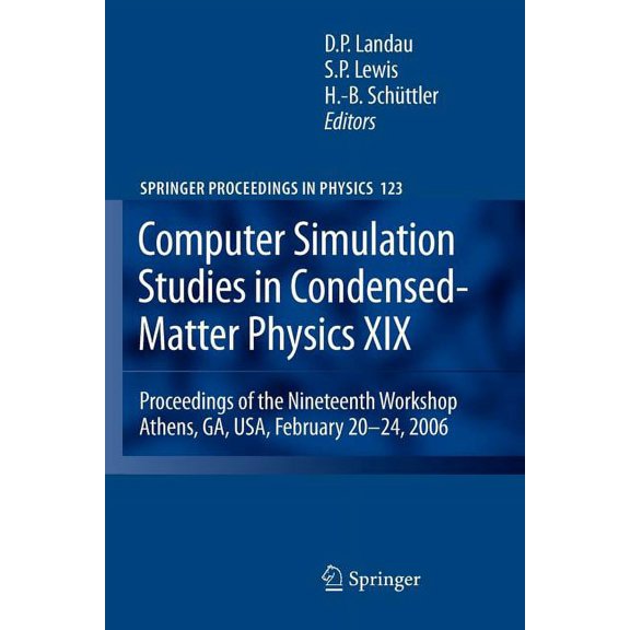 Springer Proceedings in Physics Computer Simulation Studies in Condensed-Matter Physics XIX: Proceedings of the Nineteenth Workshop Athens, Ga, Usa, Feb, Book 123, (Paperback)