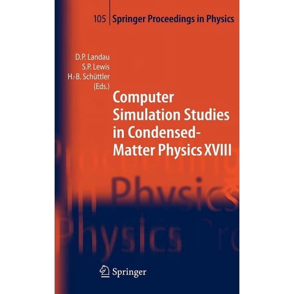 Springer Proceedings in Physics Computer Simulation Studies in Condensed-Matter Physics XVIII: Proceedings of the Eighteenth Workshop, Athens, Ga, Usa, , Book 105, (Hardcover)