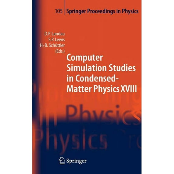 Springer Proceedings in Physics Computer Simulation Studies in Condensed-Matter Physics XVIII: Proceedings of the Eighteenth Workshop, Athens, Ga, Usa, , Book 105, (Hardcover)