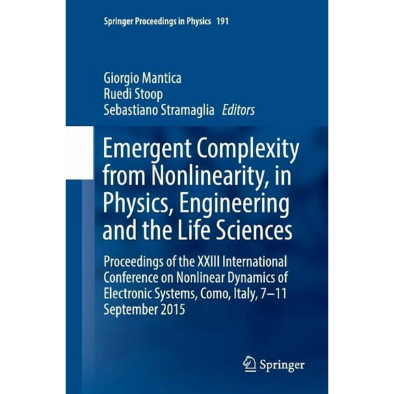 Springer Proceedings in Physics Emergent Complexity from Nonlinearity, in Physics, Engineering and the Life Sciences: Proceedings of the XXIII Internati, Book 191, (Paperback)