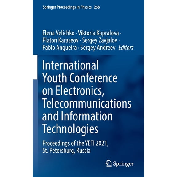 Springer Proceedings in Physics International Youth Conference on Electronics, Telecommunications and Information Technologies: Proceedings of the Yeti , Book 268, (Hardcover)