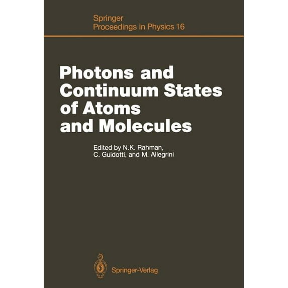 Springer Proceedings in Physics Photons and Continuum States of Atoms and Molecules: Proceedings of a Workshop Cortona, Italy, June 16-20, 1986, Book 16, (Paperback)
